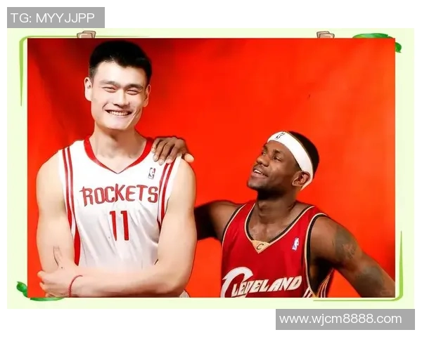 格林勇挑姚明传奇身影NBA巨星对决引发篮球热潮